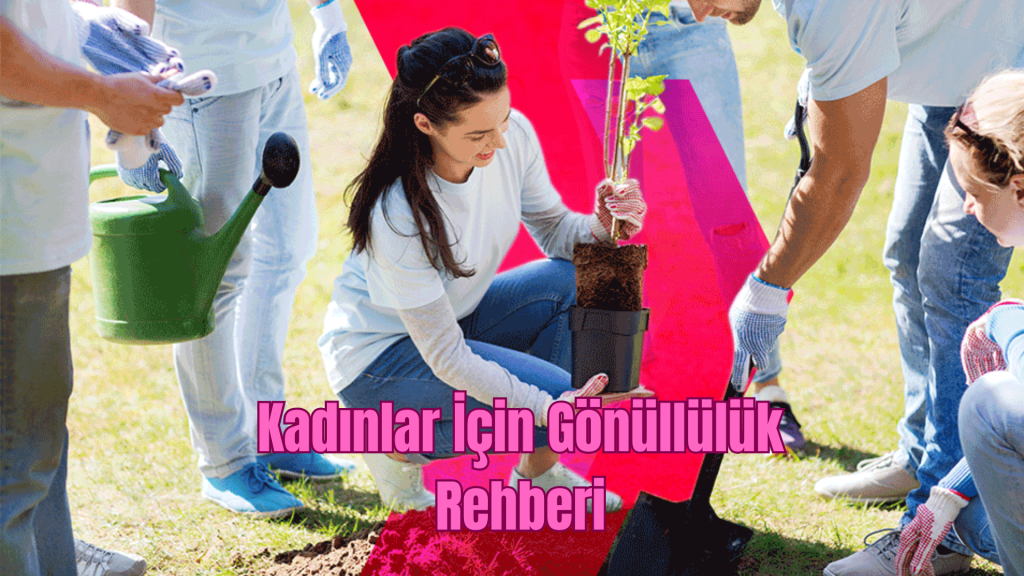 Kadınlar İçin Gönüllülük Rehberi