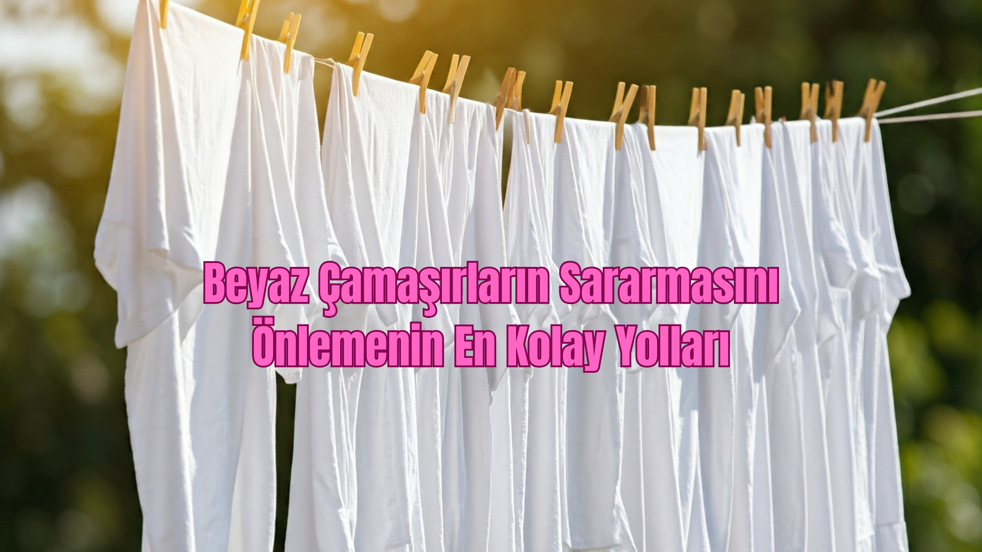 Beyaz Çamaşırların Sararmasını Önlemenin En Kolay Yolları