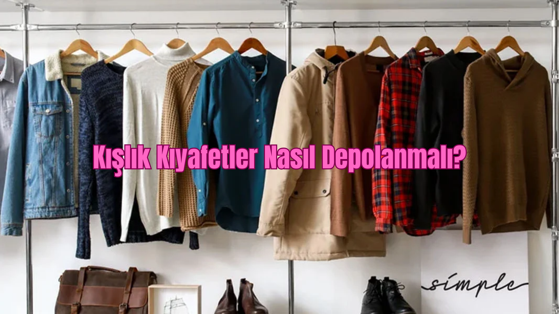 Kışlık Kıyafetler Nasıl Depolanmalı?