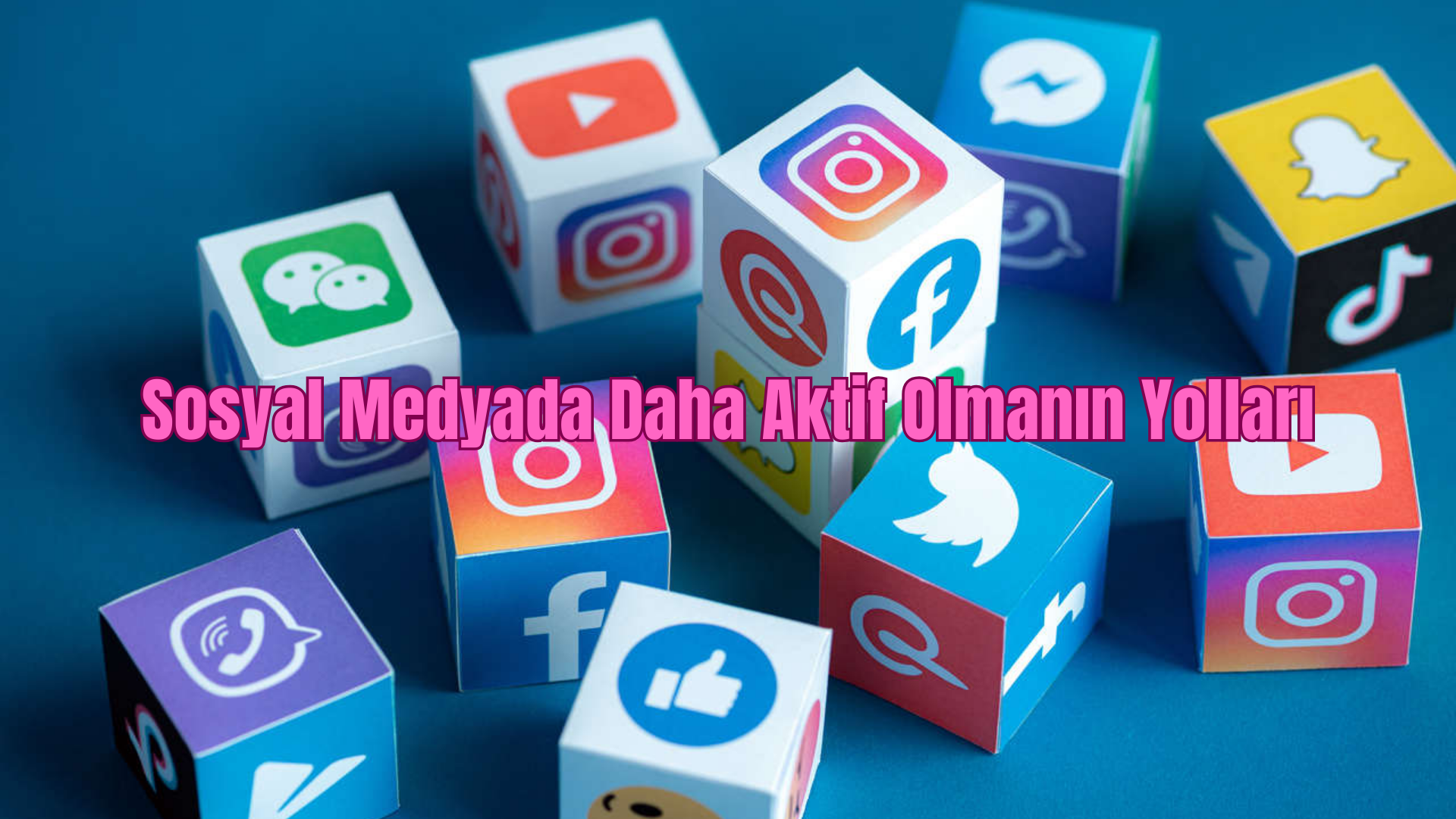 Sosyal Medyada Daha Aktif Olmanın Yolları